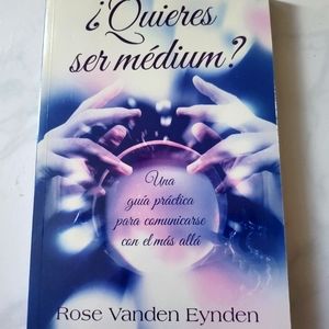 Quieres ser medium?: Una guía práctica para comunicarse con el más allá (Spanish